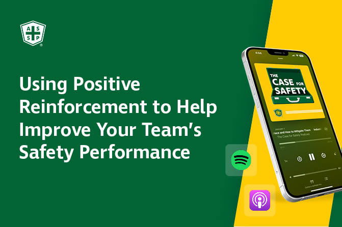 The Case for Safety Podcast graphic with the copy "Using Positive Reinforcement to Help Improve Your Team